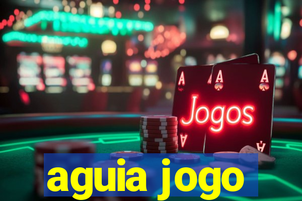 aguia jogo